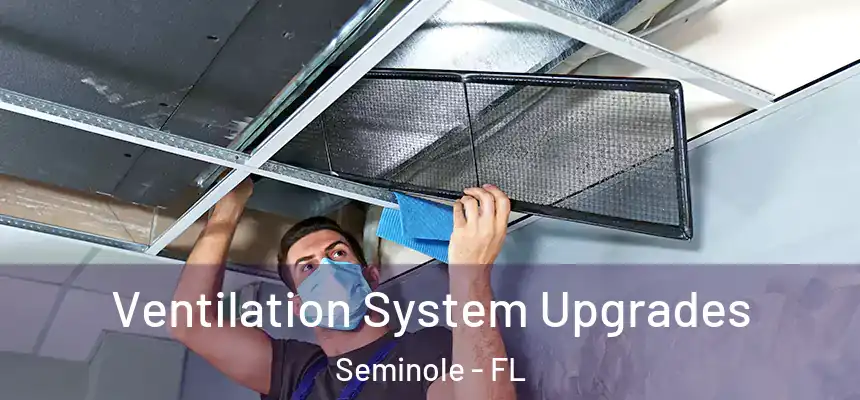 Ventilation System Upgrades Seminole - FL